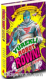 Yürekli Robot Rowni 2 <br /> Kelebek Dansı