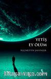 Yetiş Ey Ölüm