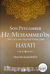 Son Peygamber Hz. Muhammed (sas)'in Hayatı (Ciltli)