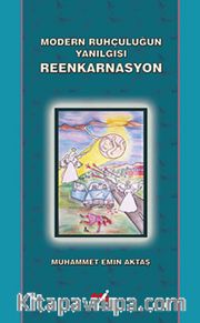 Modern Ruhculuğun Yanılgısı Reenkarnasyon