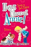 Hayır Olamaz Annie!