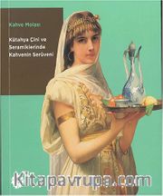 Kahve Molası <br /> Kütahya Çini ve Seramiklerinde Kahvenin Serüveni