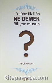La İlahe İllallah Ne Demek Biliyor musun?