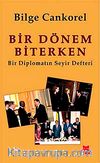 Bir Dönem Biterken & Bir Diplomatın Seyir Defteri