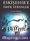 Eskişehir'e Emek Verenler
