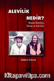 Alevilik Nedir? <br /> Resmi İdeoloji, İslam ve Aleviler