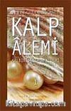 Kalp Alemi - Kalbin Salih Amelleri - 1