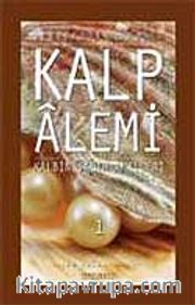 Kalp Alemi - Kalbin Salih Amelleri - 1