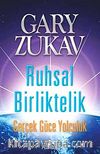 Ruhsal Birliktelik & Gerçek Güce Yolculuk