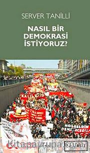 Nasıl Bir Demokrasi İstiyoruz?
