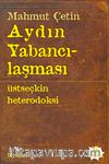 Aydın Yabancılaşması & Üstseçkin Heterodoksi