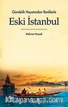 Gündelik Hayatından Renklerle Eski İstanbul