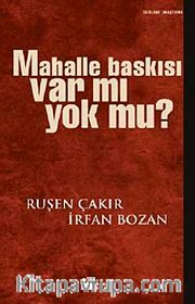 Mahalle Baskısı Var mı Yok mu?