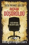 Başkan Düşürüldü & FETÖ-PDY’nin Belediye İşgali