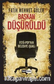 Başkan Düşürüldü <br /> FETÖ-PDY’nin Belediye İşgali