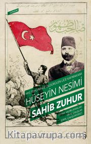 1915 Tehcirinde Öldürülen Lice Kaymakamı Hüseyin Nesimi <br /> Sahib Zuhur