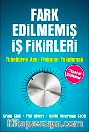 Fark Edilmemiş İş Fikirleri <br /> Tüketiciyle Aynı Frekansı Yakalamak