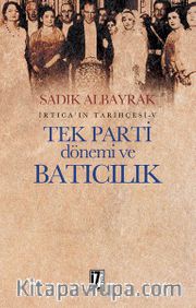 Tek Parti Dönemi ve Batıcılık İrtica’ın Tarihçesi 5