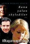 Bana Yalan Söylediler