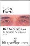 Hep Seni Sevdim & Bir Sürgünün Paris Günleri