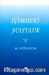 İçimdeki Yolculuk-5 / M. Fatih Koçak