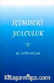 İçimdeki Yolculuk-5 / M. Fatih Koçak