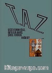 T.A.Z Geçici Otonom Bölge Ontolojik Anarşi Şiirsel Terörizm