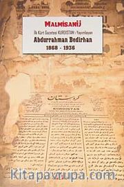 İlk Kürt Gazetesi Kurdıstan'ı Yayımlayan Abdurrahman Bedirhan (1868-1936)
