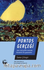 Pontos Gerçeği <br /> 1914-1923 Yılları Arasında  Karadeniz’de Yaşananlar