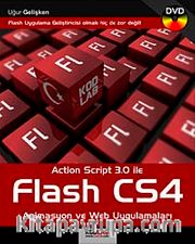 ActionScript 3.0 ile Flash CS4 <br /> Animasyon ve Web Uygulamaları