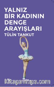 Yalnız Bir Kadının Denge Arayışları