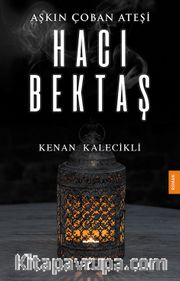 Aşkın Çoban Ateşi Hacı Bektaş