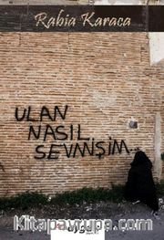 Ulan Nasıl Sevmişim
