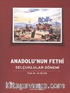 Anadolu'nun Fethi Selçuklular Dönemi