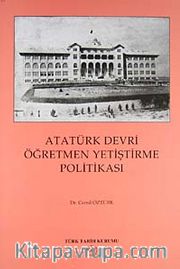 Atatürk Devri Öğretmen Yetiştirme Politikası