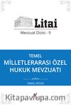 Temel Milletlerarası Özel Hukuk Mevzuatı / Litai Mevzuat Dizisi 9