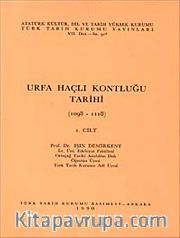 Urfa Haçlı Kontluğu Tarihi Cilt-1 (1908-1118)