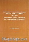 Bulgarlar ve Bulgaristan Üzerine Yüzyıllık Türkçe Kaynakça (1878-1978)