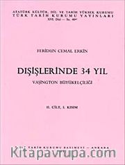 Dışişlerinde 34 Yıl (Cilt 2) Kısım 1 / Vaşington Büyükelçiliği