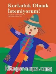 Korkuluk Olmak İstemiyorum!