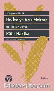Hz. İsa'ya Açık Mektup <br /> Hz. İsa'nın Cevabı ve Kafir Hakikat 