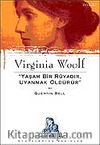 Virginia Woolf: Yaşam Bir Rüyadır, Uyanmak Öldürür
