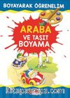 Araba ve Taşıt Boyama / Boyayarak Öğrenelim
