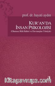 Kur'an'da İnsan Psikolojisi (Olumsuz Ruh Halleri ve Davranışları Yönüyle)