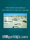 Eski Erciş-Çelebibağı Mezarlığı ve Mezartaşları
