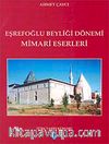 Eşrefoğlu Beyliği Dönemi Mimari Eserleri