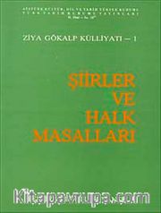 Şiirler ve Halk Masalları <br /> Ziya Gökalp Külliyatı-1
