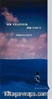 Bir Yılgınlık Bir Umut