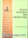 Sultan Suleyman / The Grand Türk