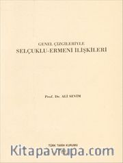 Genel Çizgileriyle Selçuklu - Ermeni İlişkileri